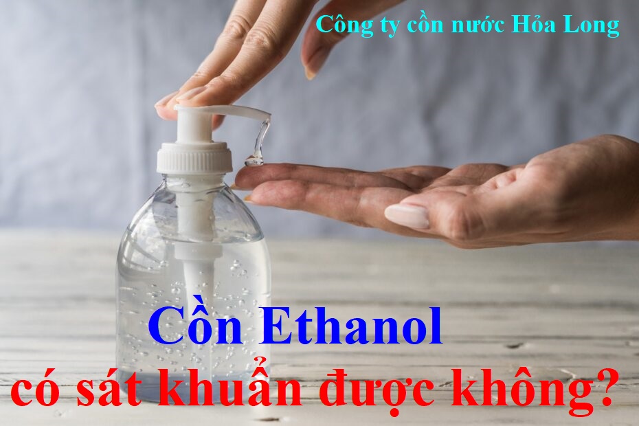 Cồn Ethanol có sát khuẩn được không?
