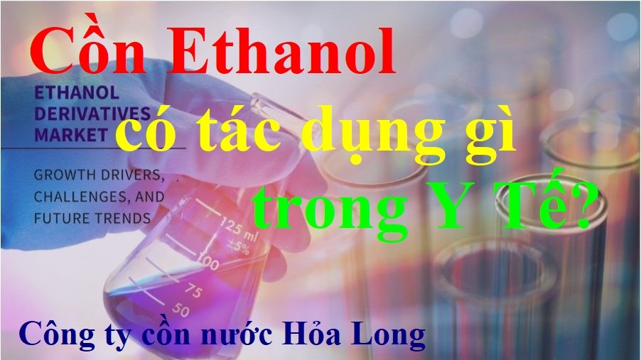 Cồn Ethanol có tác dụng gì trong Y tế?