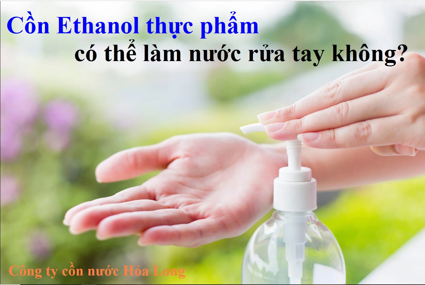 Cồn Ethanol thực phẩm có thể làm nước rửa tay không?