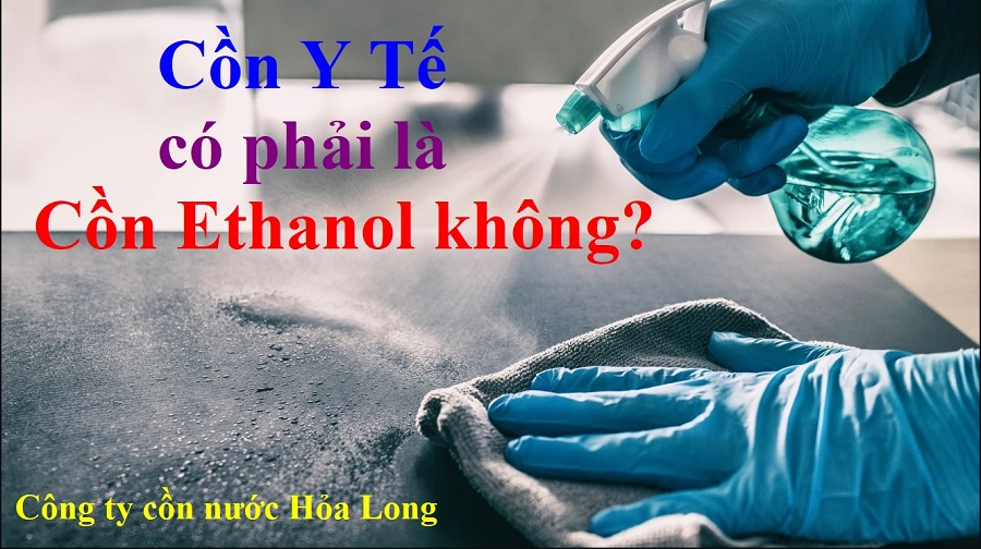 Cồn y tế có phải là Ethanol không?