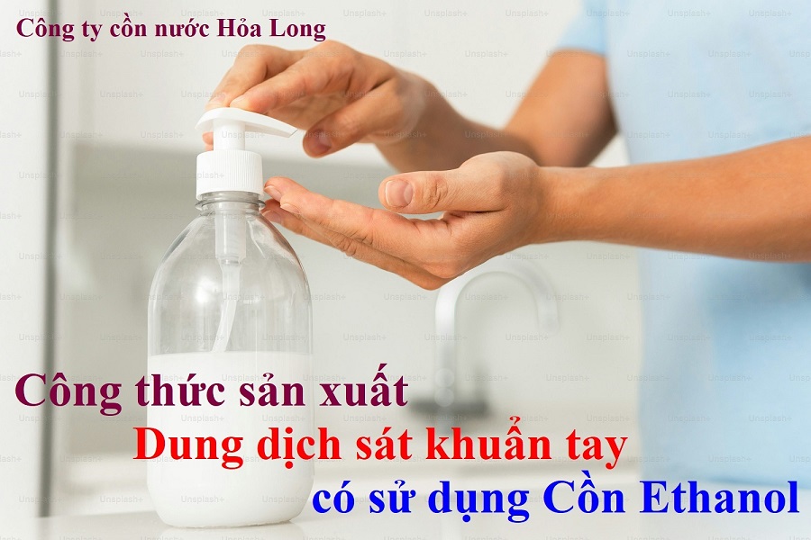 Công thức sản xuất Dung dịch sát khuẩn tay có sử dụng Cồn Ethanol