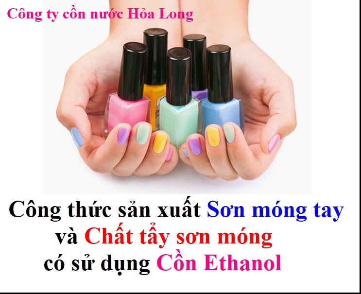 Công thức sản xuất Sơn móng tay và Chất tẩy sơn móng có sử dụng Cồn Ethanol