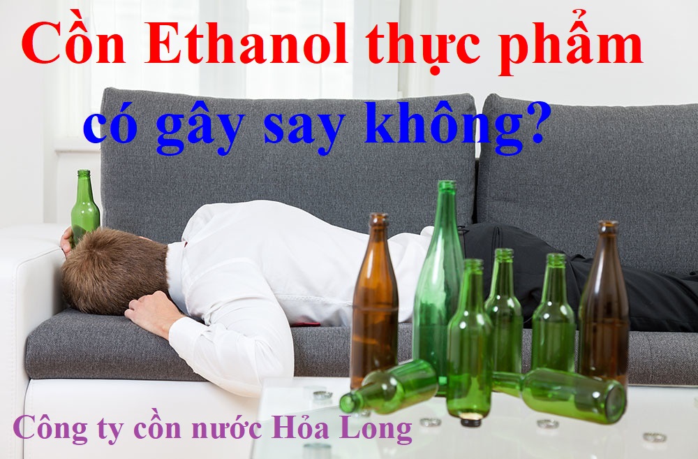 Cồn Ethanol thực phẩm có gây say không?
